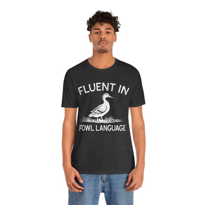 Fluent in Fowl Language Shirt - Funny Duck Quote T Shirt - Gift for Poultry Lovers,  Funny Duck Lover T‑Shirt
