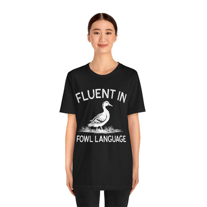 Fluent in Fowl Language Shirt - Funny Duck Quote T Shirt - Gift for Poultry Lovers,  Funny Duck Lover T‑Shirt