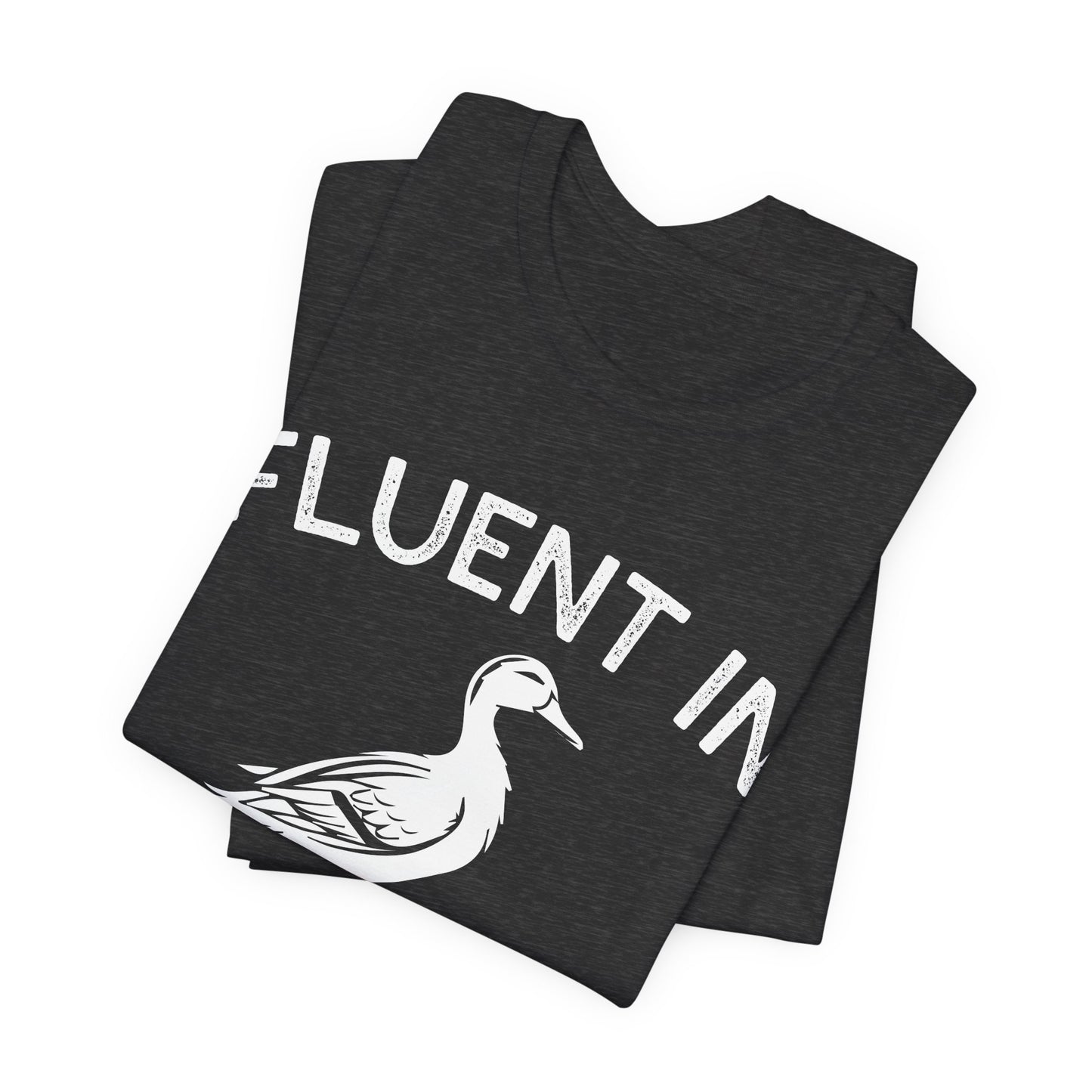 Fluent in Fowl Language Shirt - Funny Duck Quote T Shirt - Gift for Poultry Lovers,  Funny Duck Lover T‑Shirt