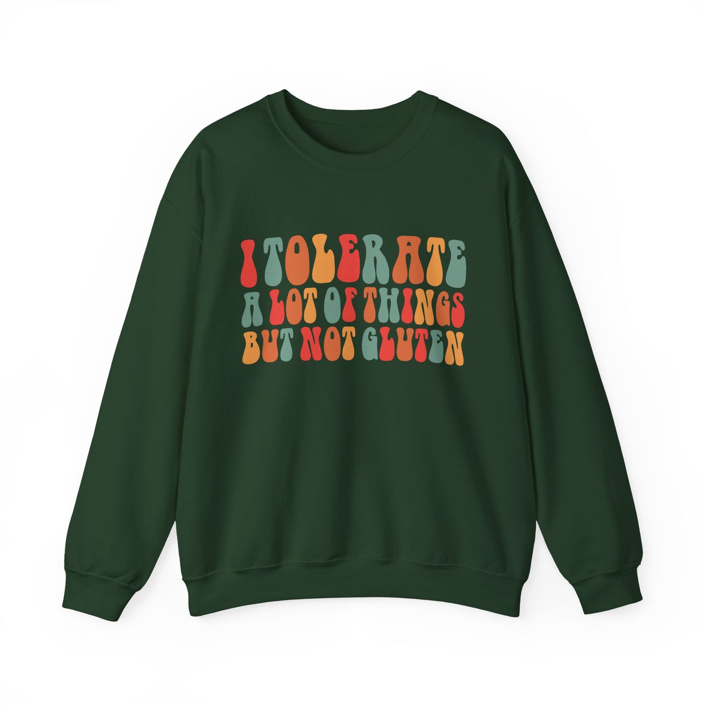 I Tolerate A Lot Of Things But Not Gluten Sweatshirt - Health Humor, Funny Food Allergy Sweatshirt, Wheat Free Sweatshirt.