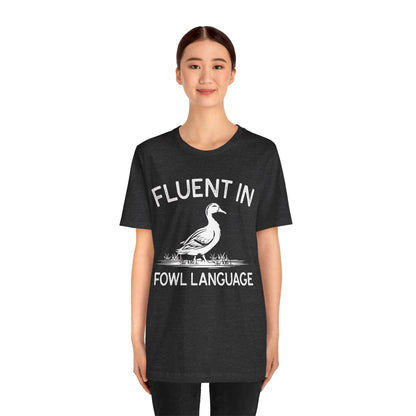 Fluent in Fowl Language Shirt - Funny Duck Quote T Shirt - Gift for Poultry Lovers,  Funny Duck Lover T‑Shirt