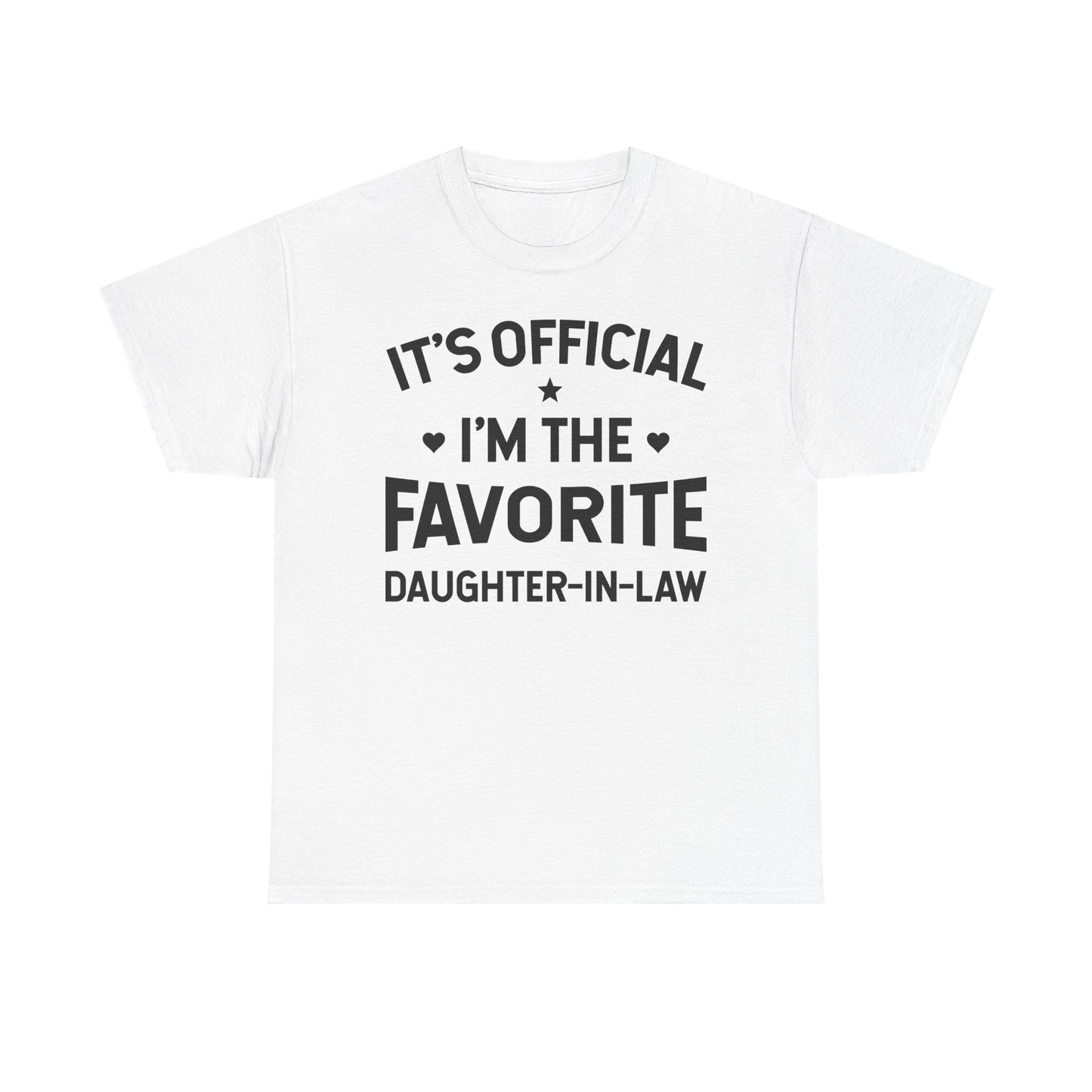 It’s Official I’m the Favorite Daughter in Law T Shirt, Funny Family Quote Gift Tee, Daughter in Law Humor T Shirt