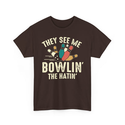 Bowling T-Shirt - They See Me Bowlin' The Hatin' Retro shirt, Funny Bowling Quotes shirt