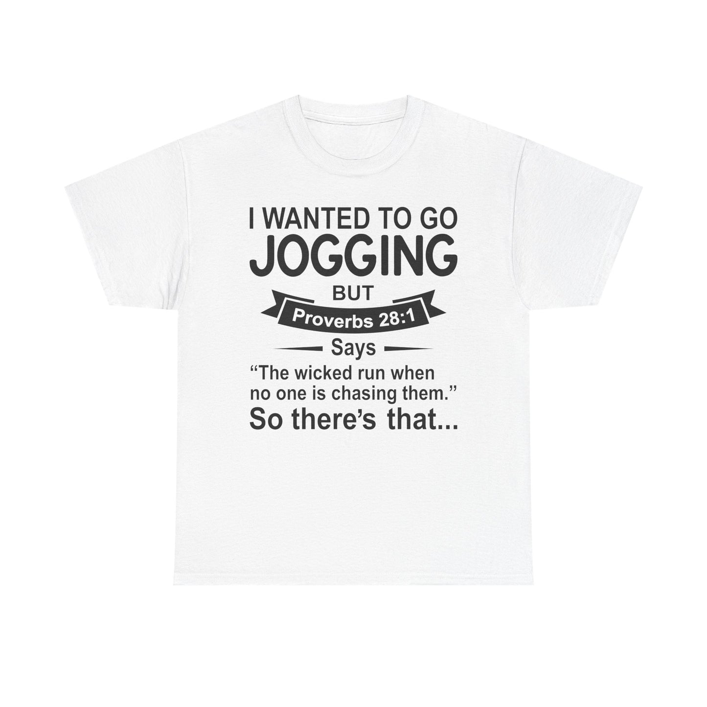 Christian Humor T-Shirt — “I Wanted to Go Jogging But Proverbs 28:1” Funny Faith Tee - Funny Bible Quote T Shirt - Christian Humor Tee