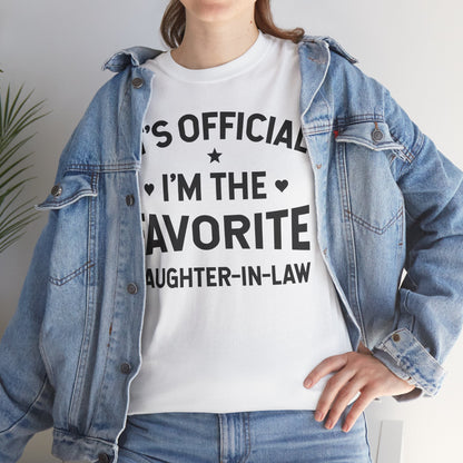 It’s Official I’m the Favorite Daughter in Law T Shirt, Funny Family Quote Gift Tee, Daughter in Law Humor T Shirt