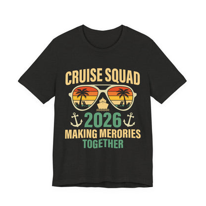 Cruise Squad 2026 T‑Shirt – Making Memories Together, Family Cruise Group Trip T Shirt