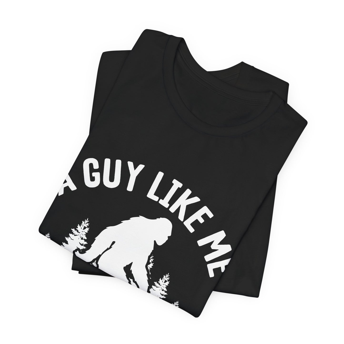 A Guy Like Me Is Hard To Find Shirt - Funny Quote Tee - Gift for Men Humor Statement T Shirt