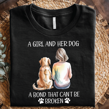 A Girl and Her Dog Shirt A Bond That Can’t Be Broken shirt - Dog Lover T Shirt, Inspirational Pet shirt