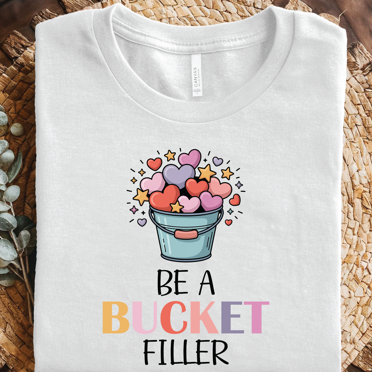 Be a Bucket Filler T-Shirt - Kindness Motivation Inspirational, Positive Message shirt