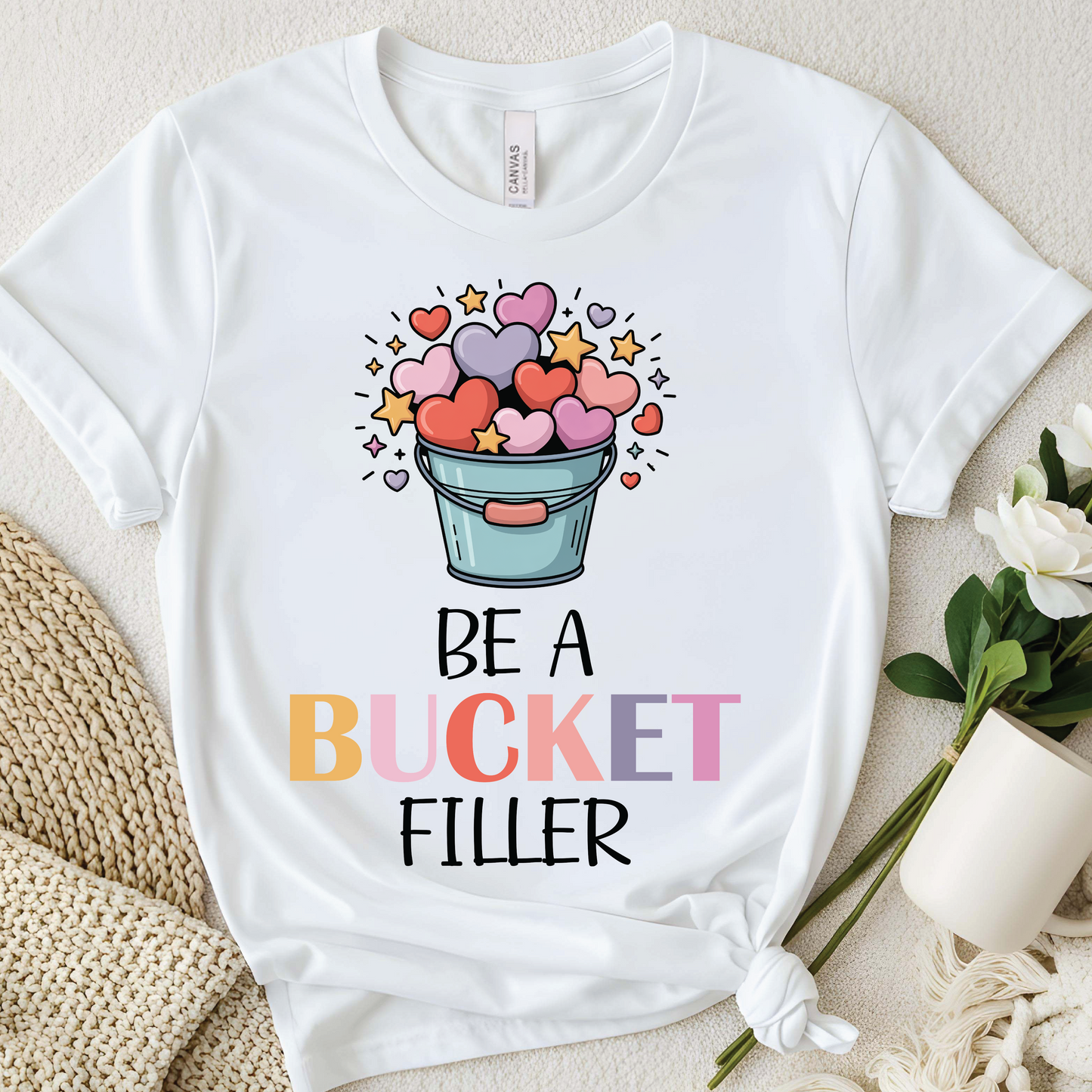 Be a Bucket Filler T-Shirt - Kindness Motivation Inspirational, Positive Message shirt