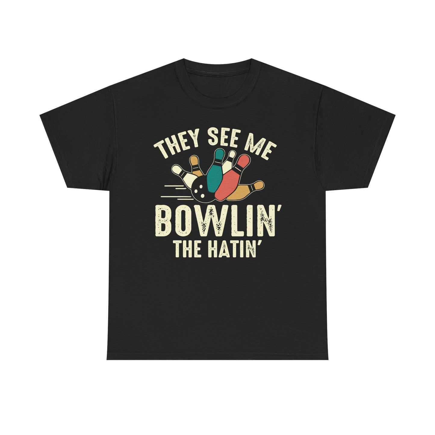 Bowling T-Shirt - They See Me Bowlin' The Hatin' Retro shirt, Funny Bowling Quotes shirt
