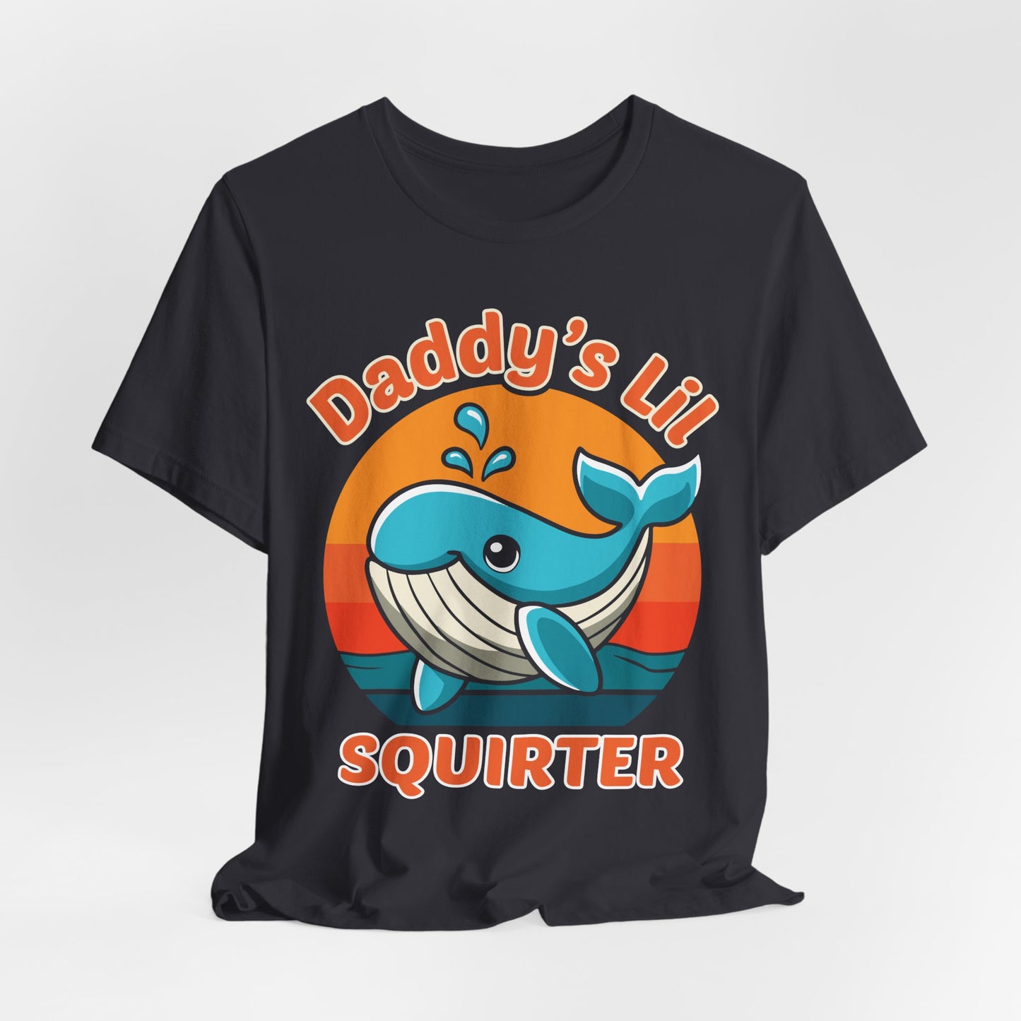 Funny Whale Dad Shirt - Daddy’s Lil Squirter shirt, Sarcastic Dad Humor Tee, Marine Life Ocean Lover Gift