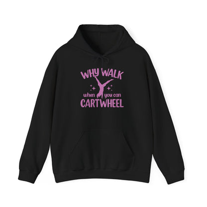 Why Walk When You Can Cartwheel hoodie - Gymnastics hoodie, Gymnastics Quotes