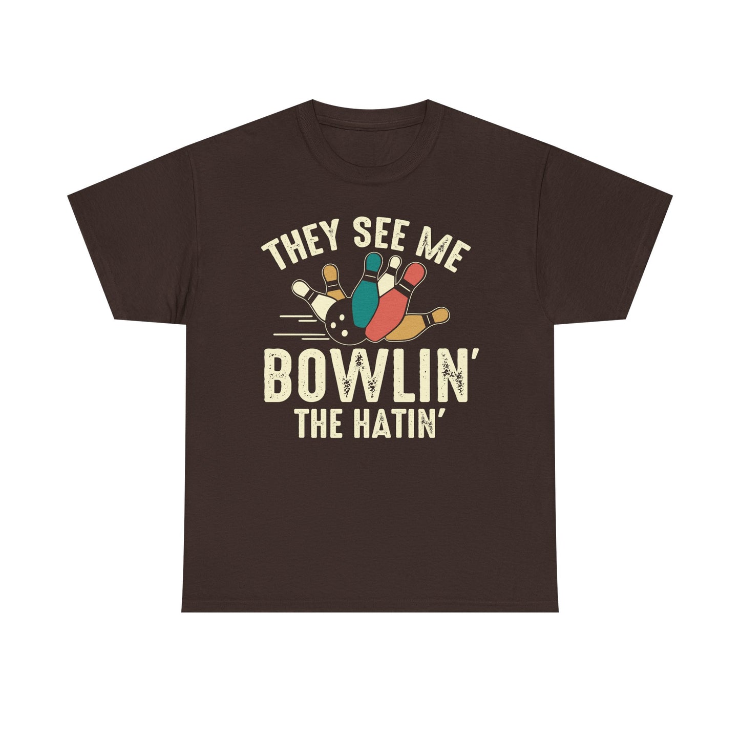 Bowling T-Shirt - They See Me Bowlin' The Hatin' Retro shirt, Funny Bowling Quotes shirt