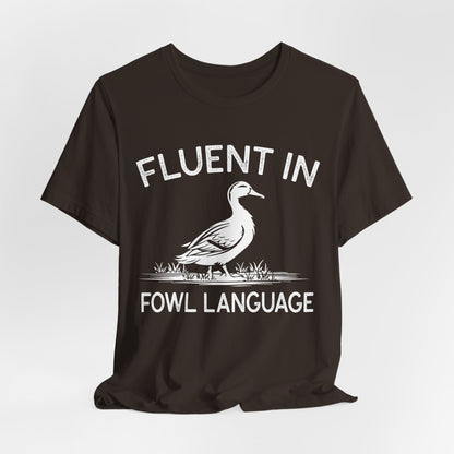 Fluent in Fowl Language Shirt - Funny Duck Quote T Shirt - Gift for Poultry Lovers,  Funny Duck Lover T‑Shirt