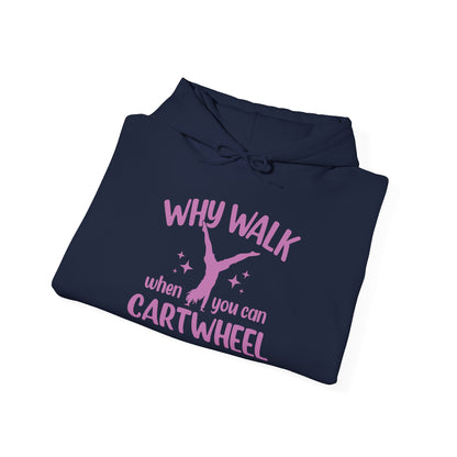 Why Walk When You Can Cartwheel hoodie - Gymnastics hoodie, Gymnastics Quotes