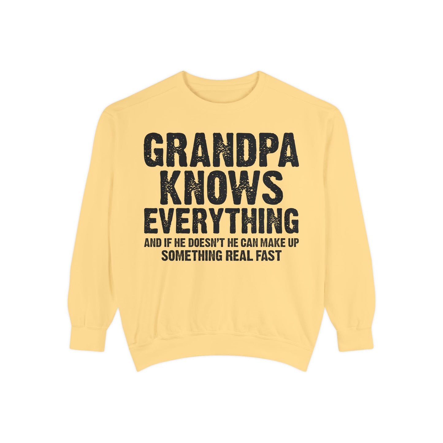 Grandpa Knows Everything Sweatshirt – Funny Father’s Day Gift, Grandpa Quotes, Gift for Grandpa
