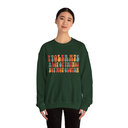 I Tolerate A Lot Of Things But Not Gluten Sweatshirt - Health Humor, Funny Food Allergy Sweatshirt, Wheat Free Sweatshirt.