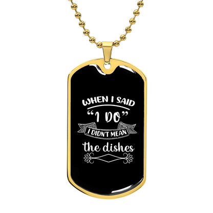 When i said i do - Luxury Graphic Dog Tag Necklace