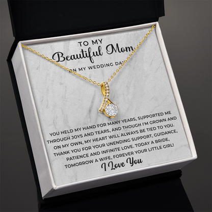 to my beautiful mom on my wedding day Necklace - Your Little Girl - Mother of the Bride Gift From Daughter - Mother of the Bride Necklace From Bride - Mom of Bride