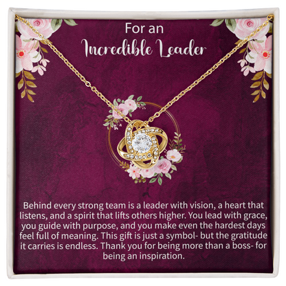 For an Incredible Leader Love Knot Necklace – Appreciation Gift for Leader – Meaningful Jewelry with Message Card