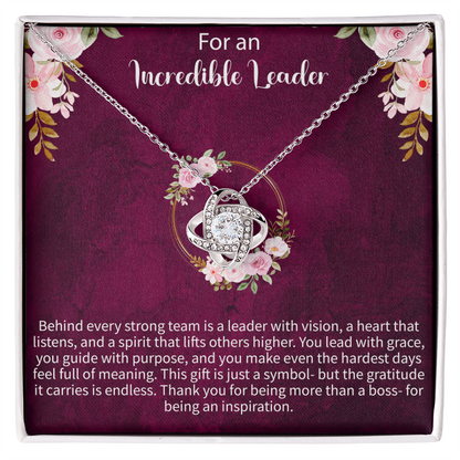 For an Incredible Leader Love Knot Necklace – Appreciation Gift for Leader – Meaningful Jewelry with Message Card