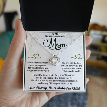 To my freakin" awesome mom Love Knot Necklace