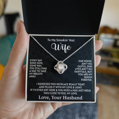 To my smokin' hot wife Love Knot Necklace