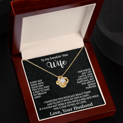 To my smokin' hot wife Love Knot Necklace